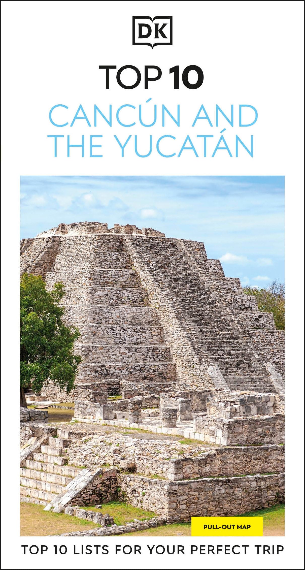DK Top 10 Cancún and the Yucatán: Top 10 lists for your perfect trip, plus an all-weather folded map (Pocket Travel Guide)