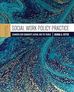 Social Work Policy Practice: Changing Our Community, Nation, and the World