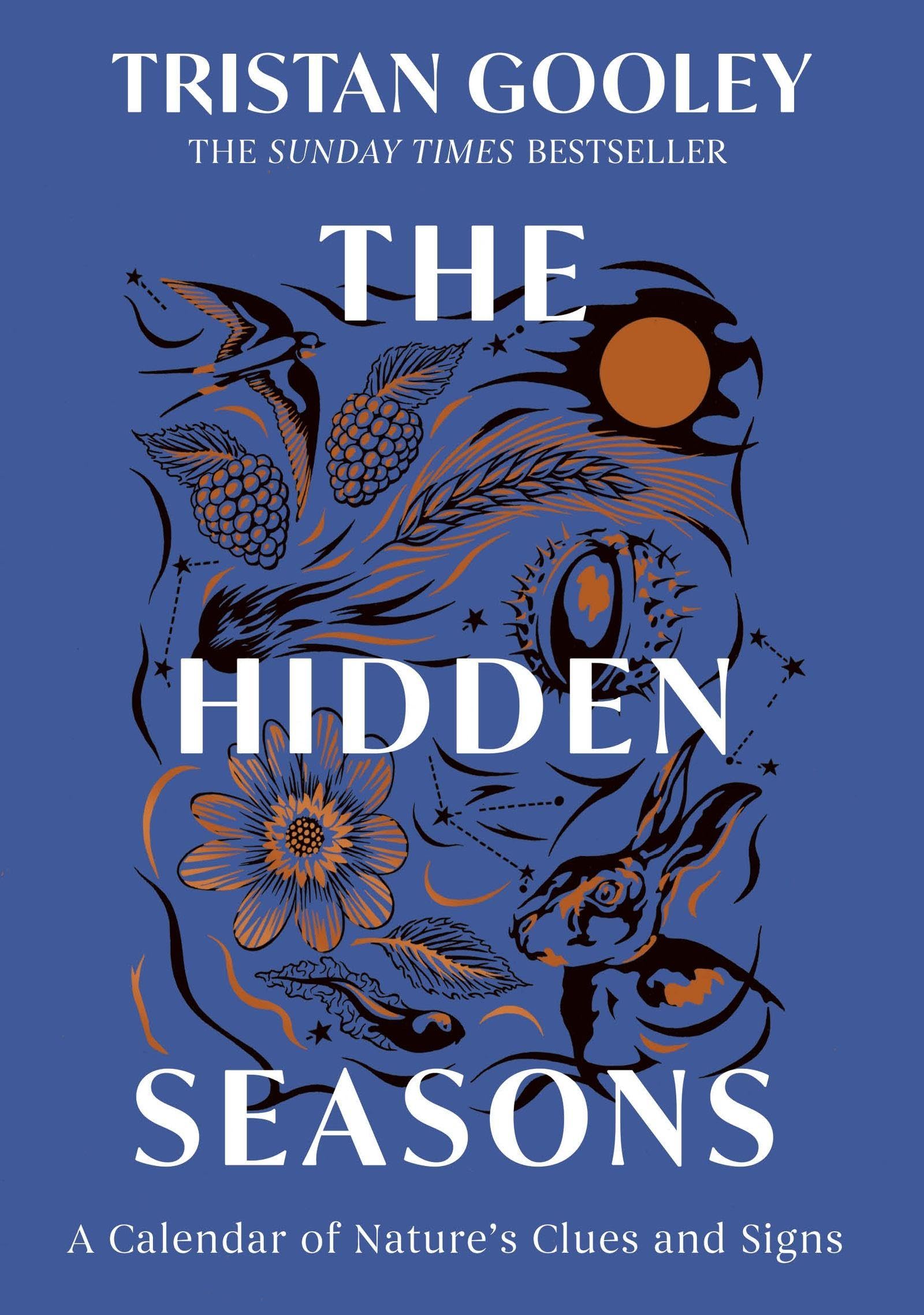 The Hidden Seasons: The ultimate guide to reading the clues and signs of nature's calendar all year round: perfect summer reading for nature lovers