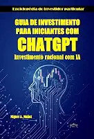 GUIA DE INVESTIMENTO PARA INICIANTES COM CHATGPT: Investimento racional com IA (Enciclopédia do Investidor Particular Livro 5)