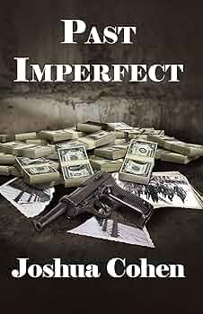 Past Imperfect: Cohen, Joshua: 9781948403351: Amazon.com: Books
