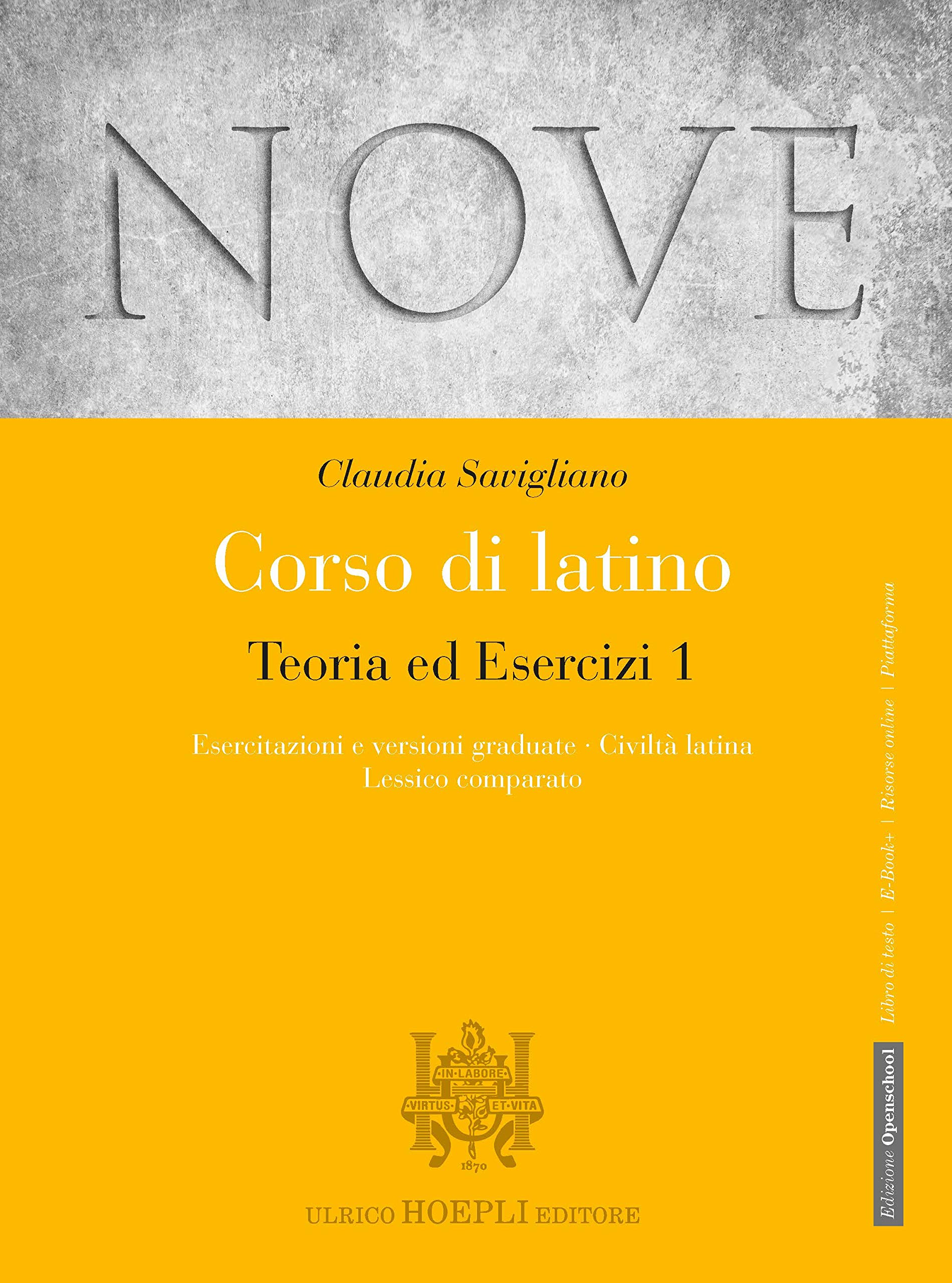 Nove. Corso di latino. Teoria ed esercizi. Esercitazioni e versioni graduate, Civiltà latina, Lessico comparato. Per i Licei e gli Ist. magistrali. Con espansione online (Vol. 1)