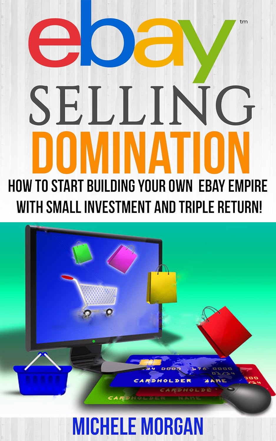 EBAY SELLING DOMINATION How to Start Building Your Own eBay Empire with Small