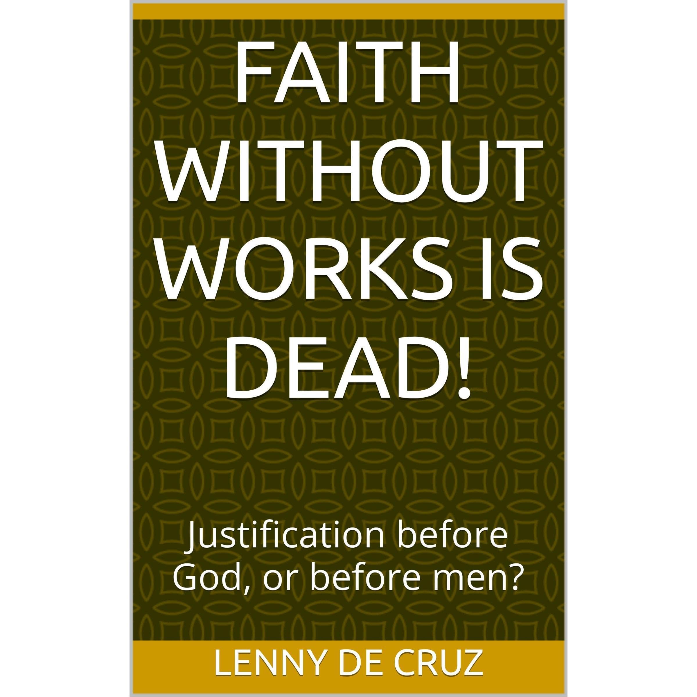 Faith without works is dead!