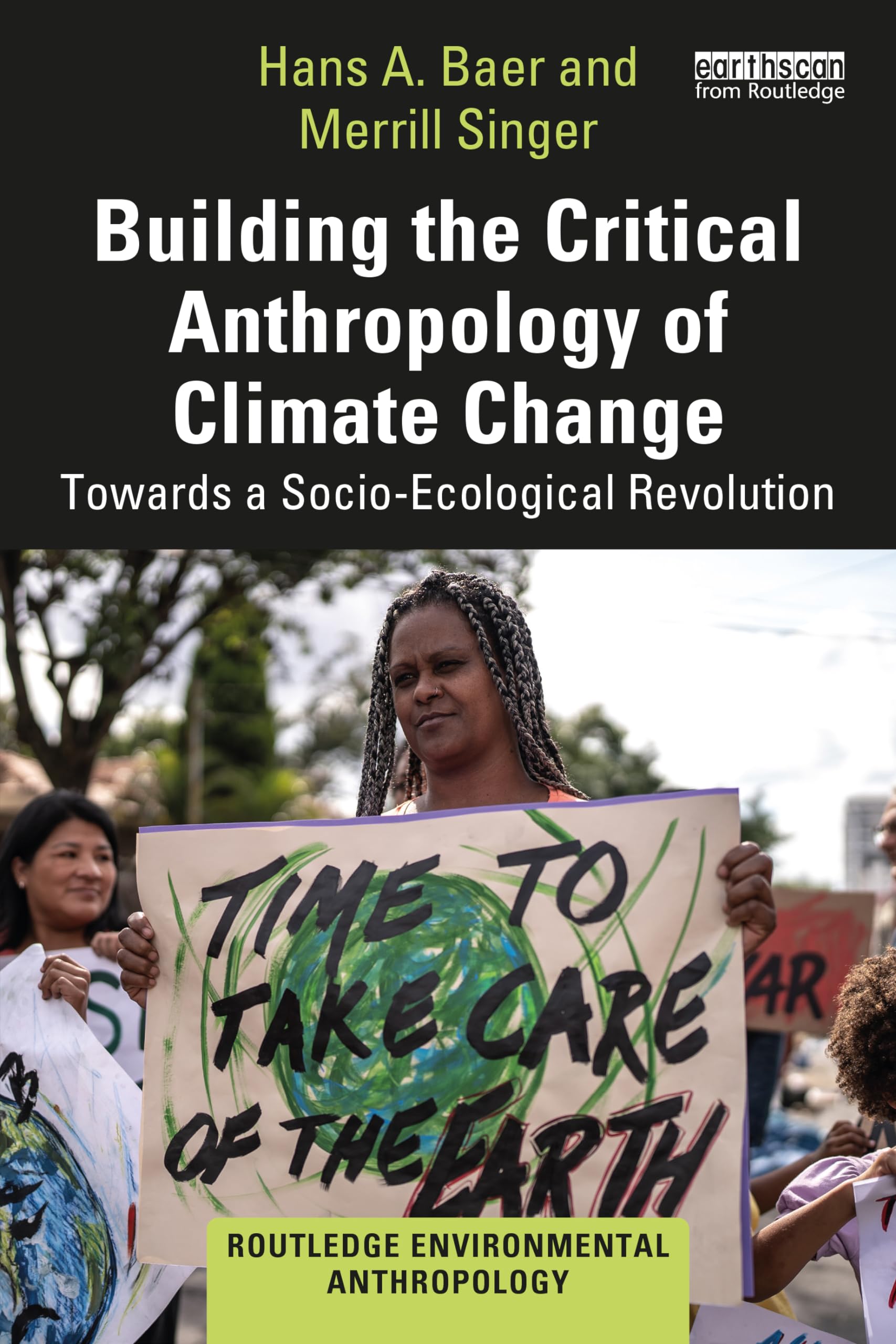Building the Critical Anthropology of Climate Change: Towards a Socio-Ecological Revolution (Routledge Environmental Anthropology)