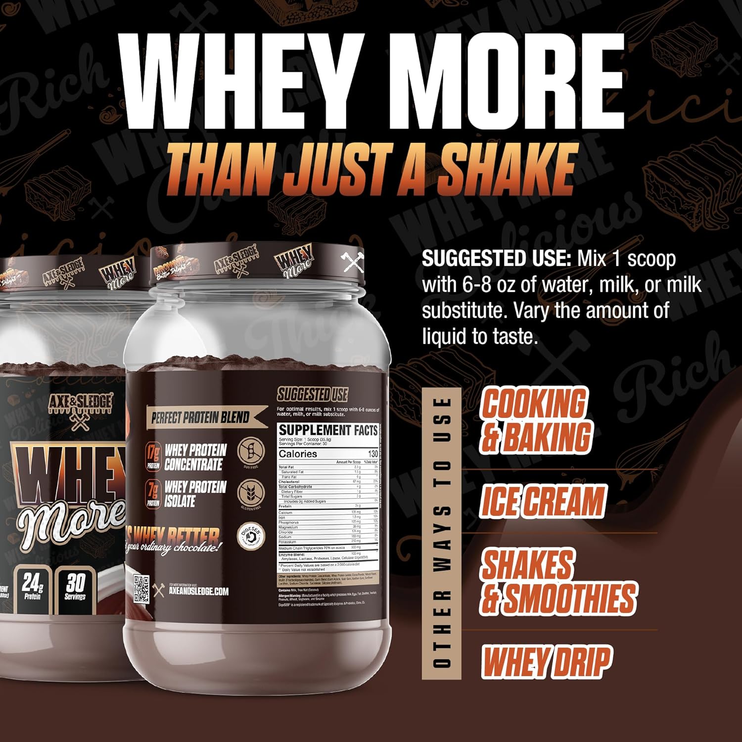 Axe & Sledge WHEY More Premium Protein Blend | 24g Protein, Whey Concentrate & Isolate | Prebiotic Fiber for Enhanced Absorption | Creamy, Delicious, Versatile | 30 Servings, Brownie Batter
