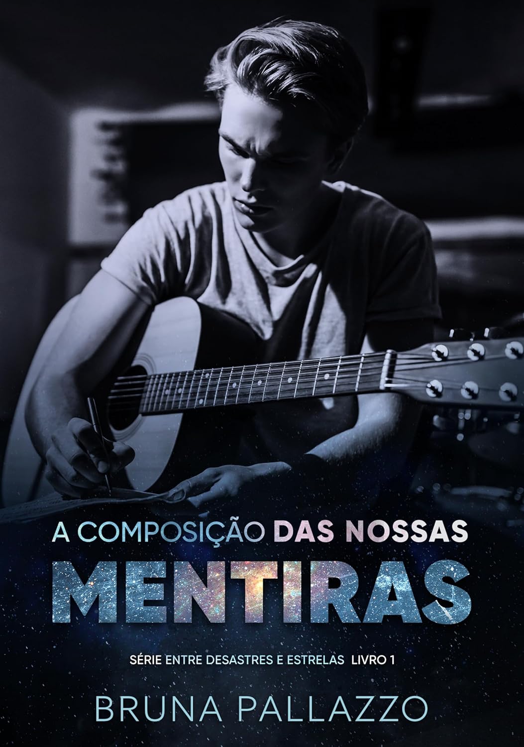 A Composição das Nossas Mentiras (Entre Desastres e Estrelas #1) A Composição das Nossas Mentiras (Entre Desastres e Estrelas #1)