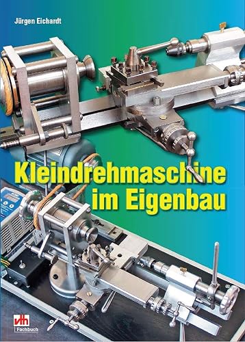 Kleindrehmaschine im Eigenbau (German Edition)