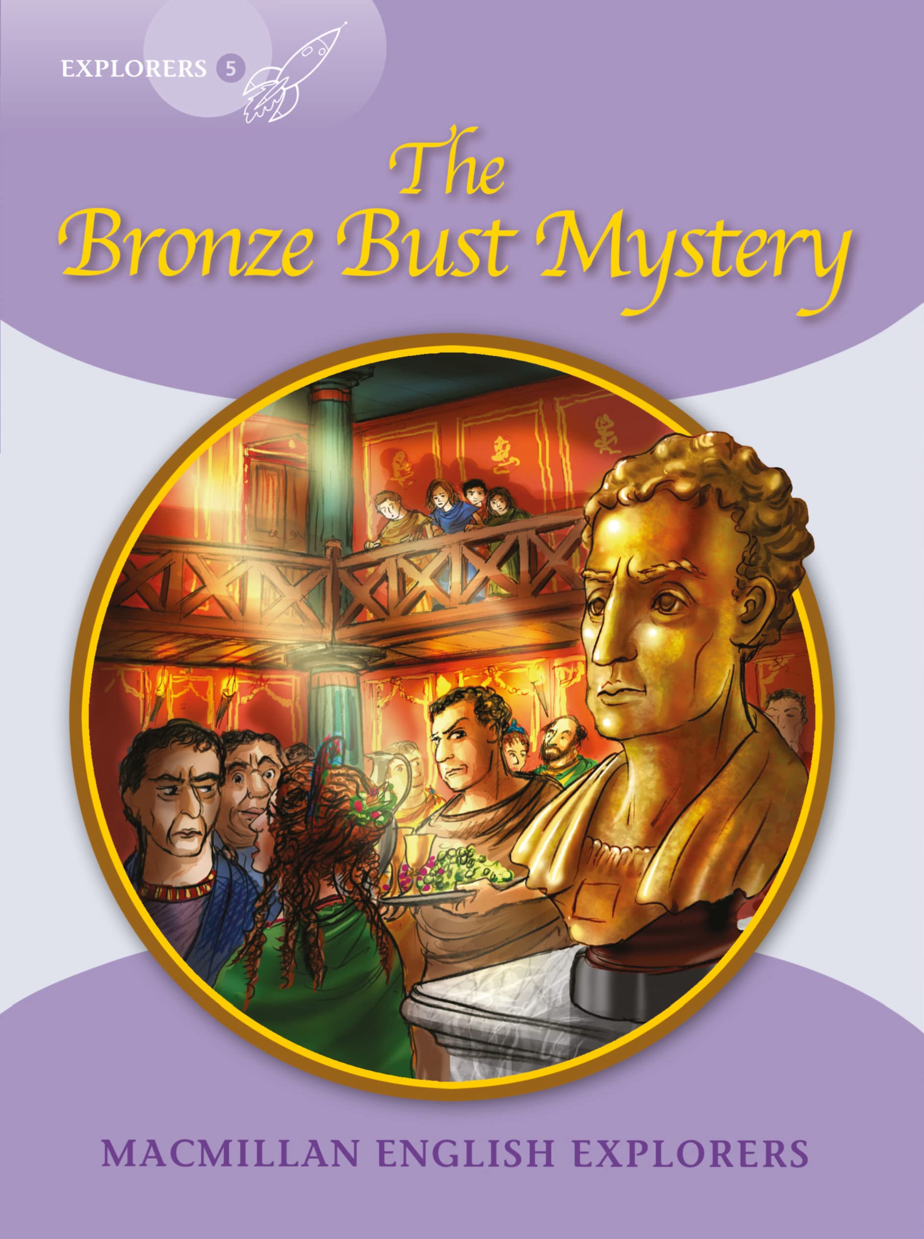 Explorers Level 5: The Bronze Bust Mystery (Macmillan English Explorers 2005)