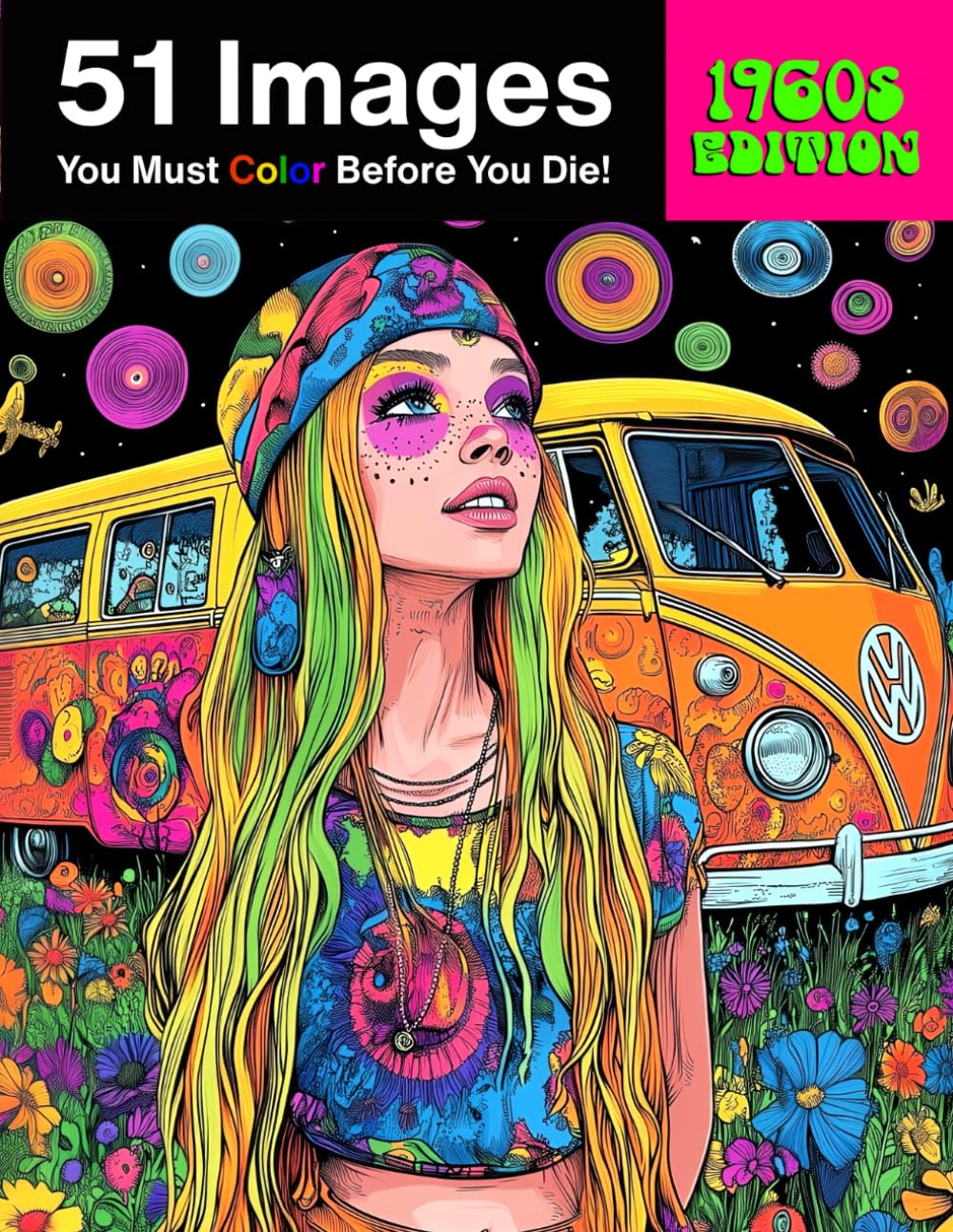51 Images You Must Color Before You Die!: 1960s Edition