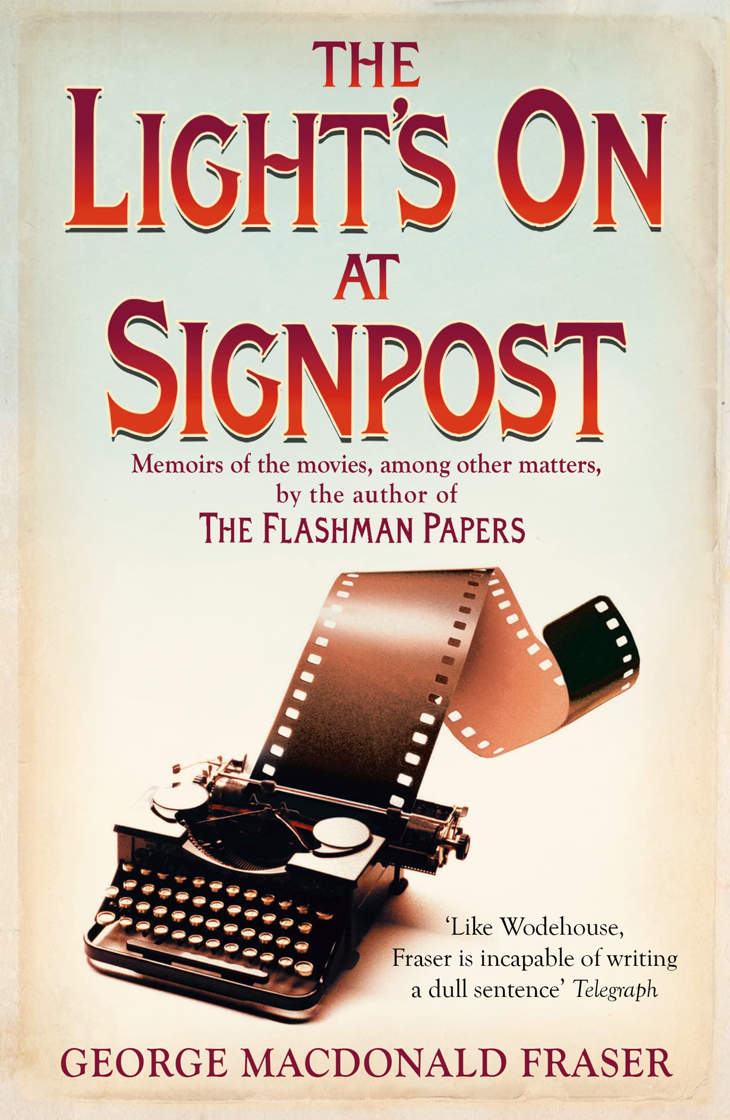 The Light's On At Signpost: Memoirs of the Movies, among other matters by...