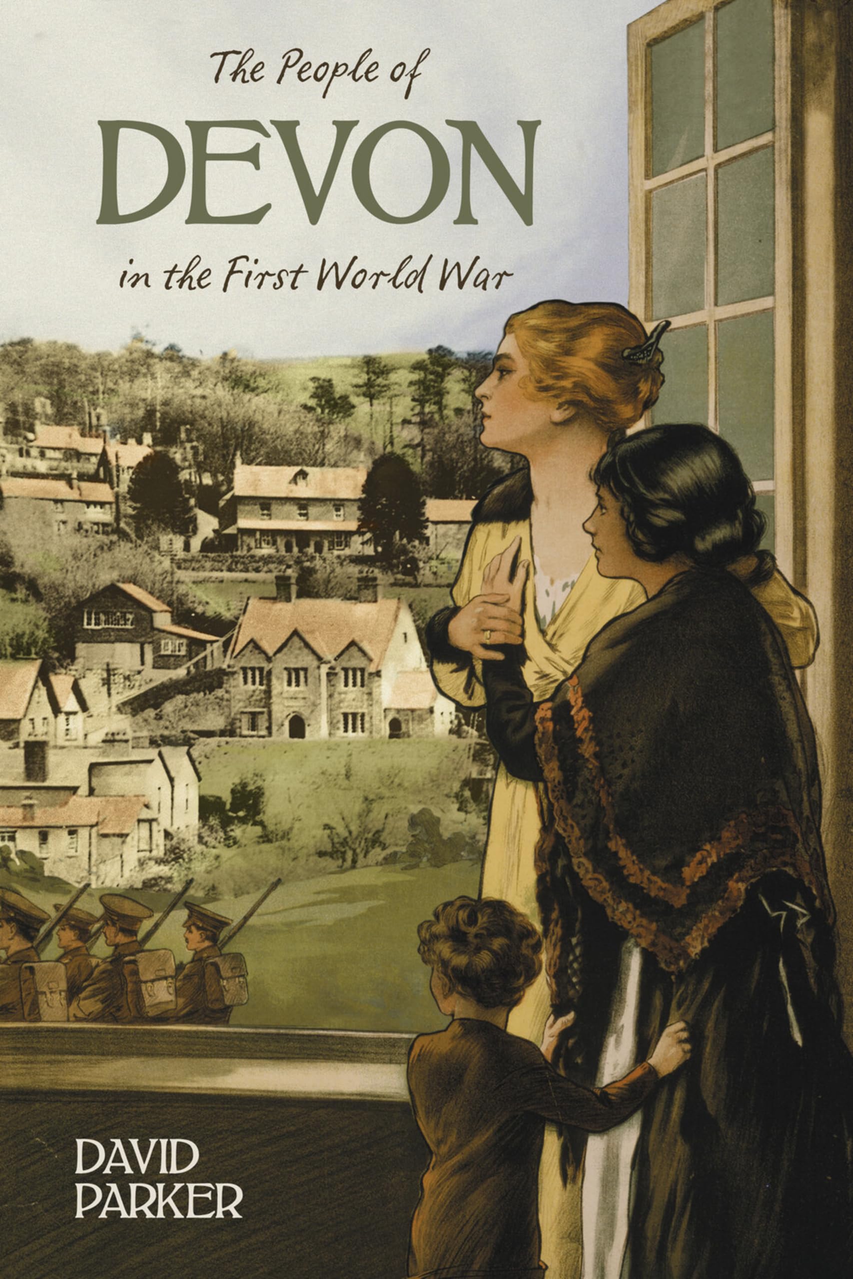 The People of Devon in the First World War By Parker