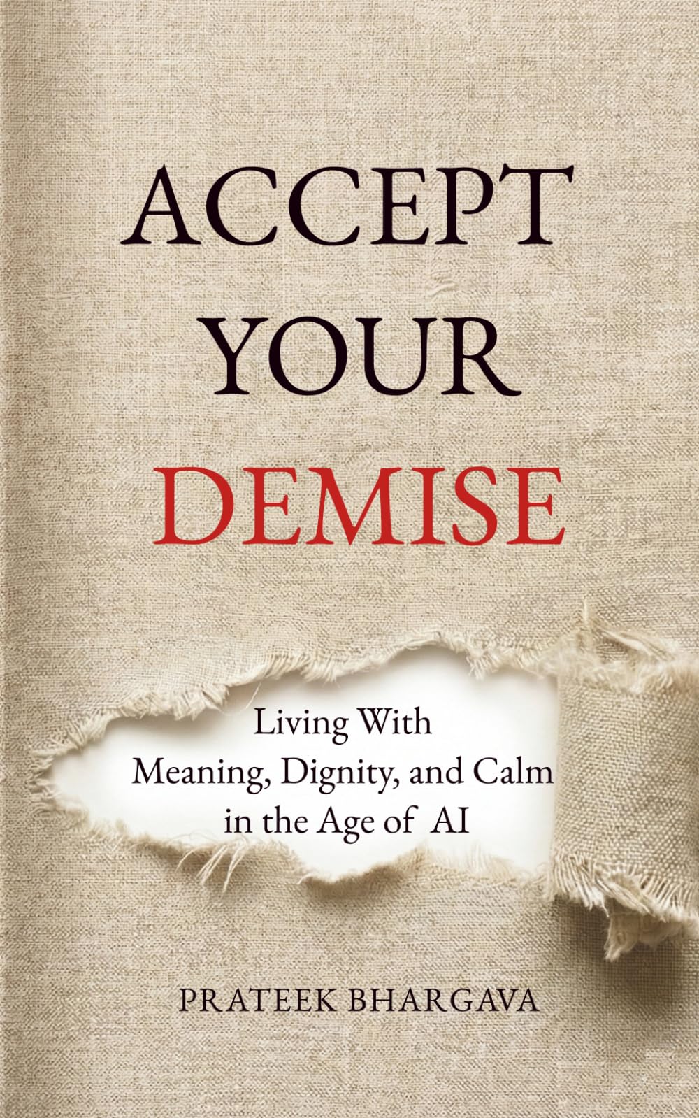 Accept Your Demise: Living With Meaning, Dignity, and Calm in the Age of AI