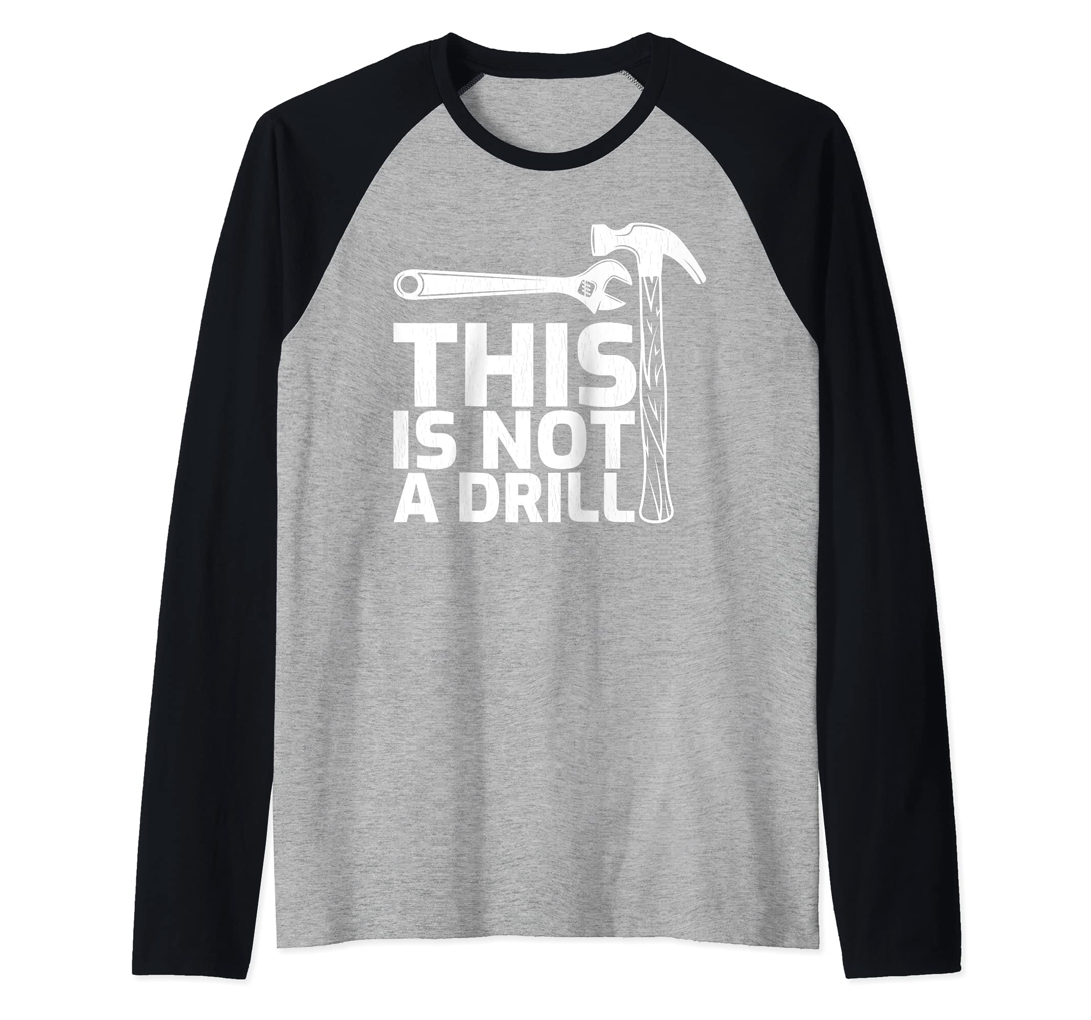 Mens This is Not A Drill Hammer Tools Carpenter Raglan Baseball Tee, Black