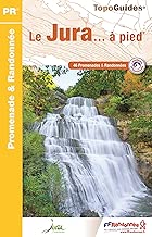 Download Le Jura... à pied : 46 promenades & randonnées PDF