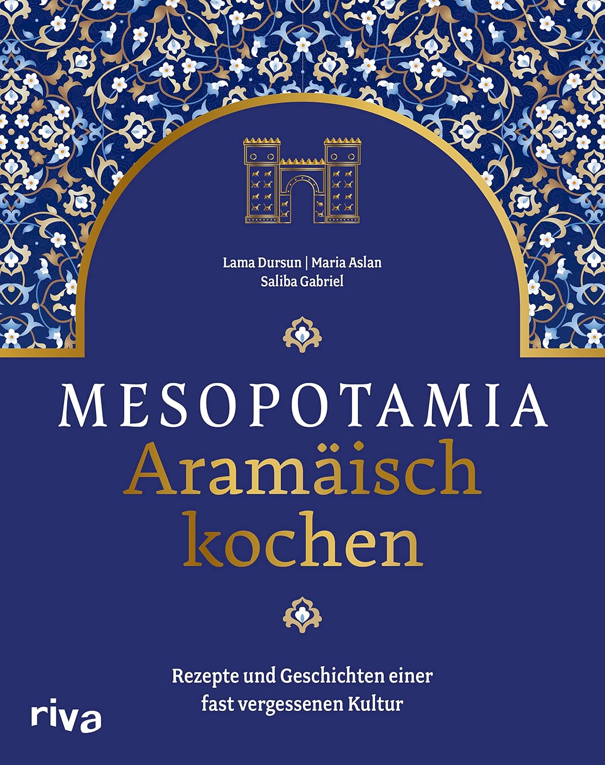 Mesopotamia: Aramäisch kochen: Rezepte und Geschichten einer fast vergessenen Kultur. Kochbuch mit aramäischen, arabischen und persischen Köstlichkeiten. ... Lammbraten, Baqlawa (German Edition)