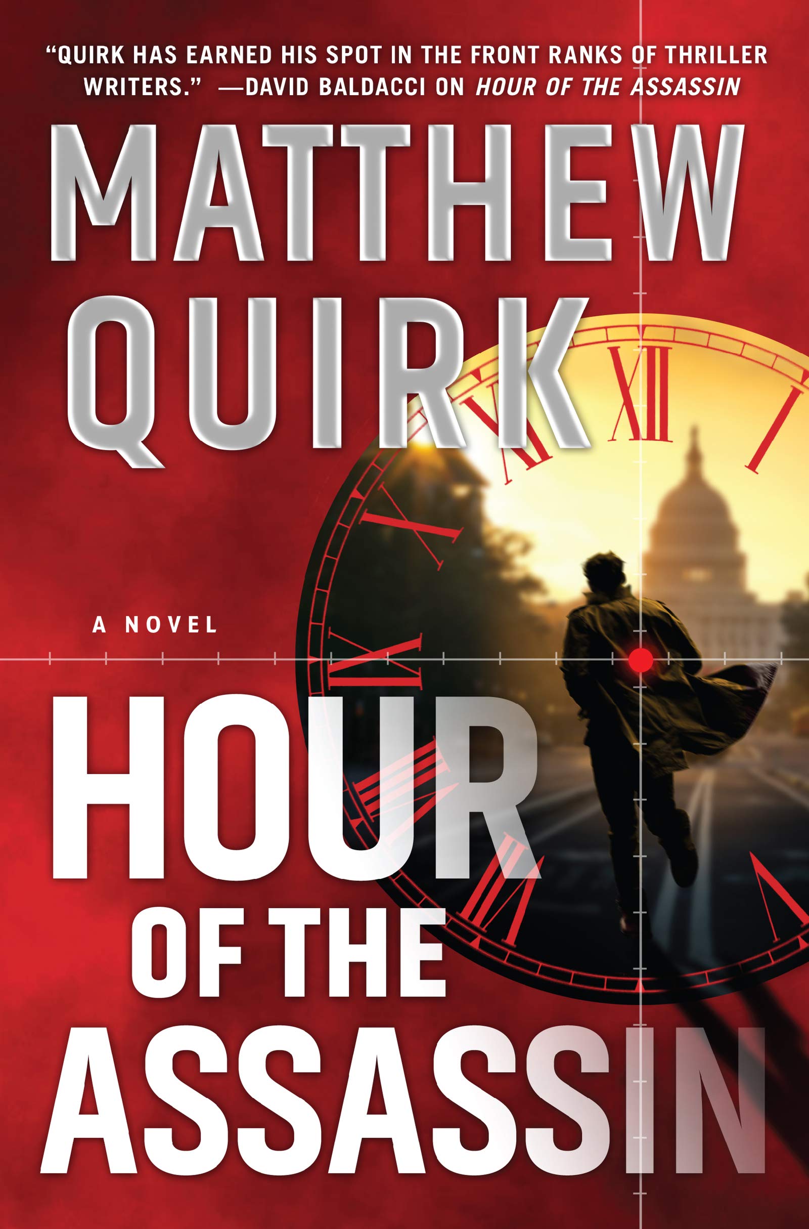 Hour of the Assassin: A Spy Thriller of Secret Service Betrayal and a Deadly Conspiracy to Seize the Oval Office