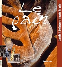 Download Le pain: Le grain, le boulanger et la ronde des pains PDF