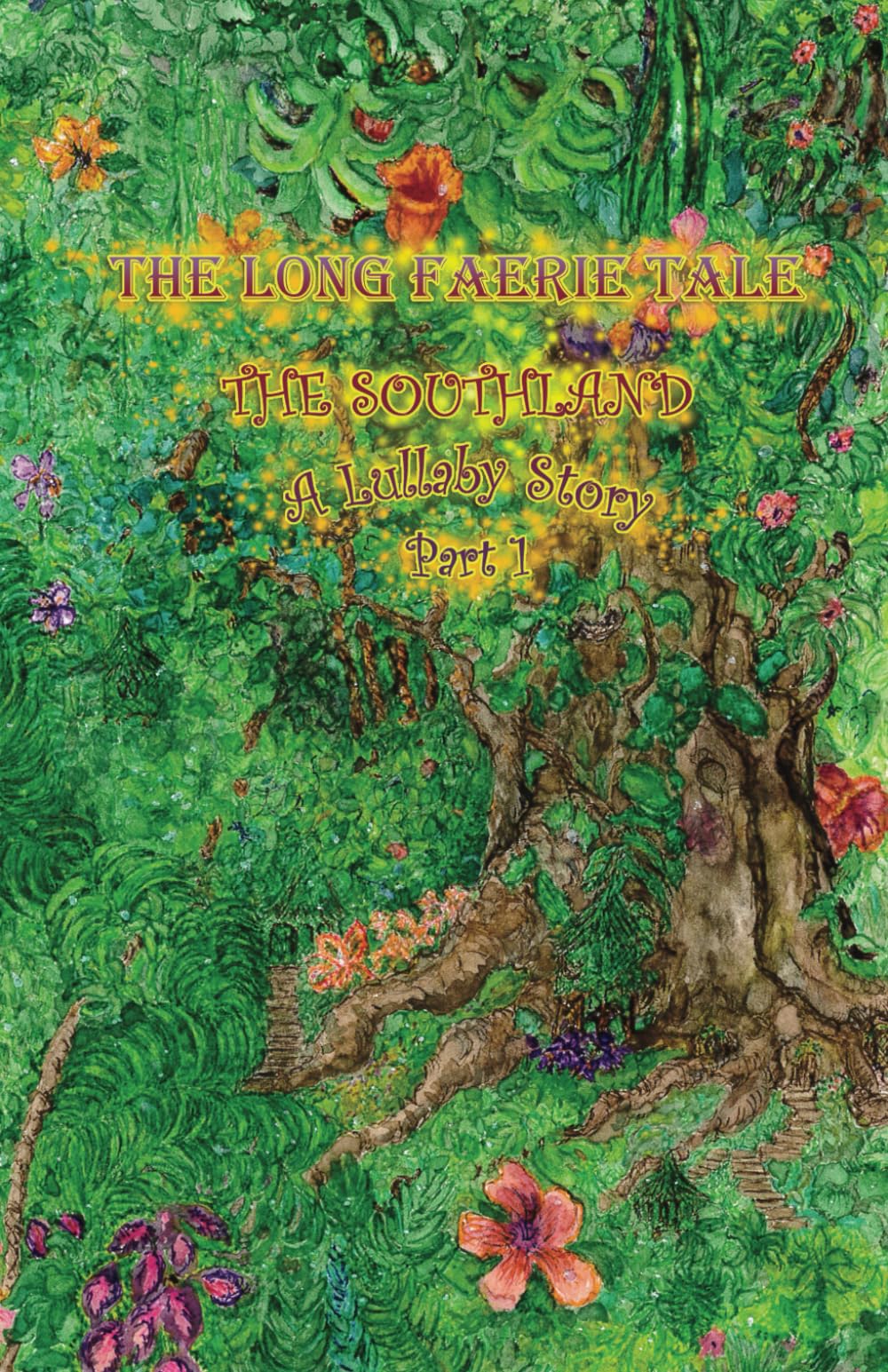 Southland: A Lullaby Story Part 1 (The Long Faerie Tale)