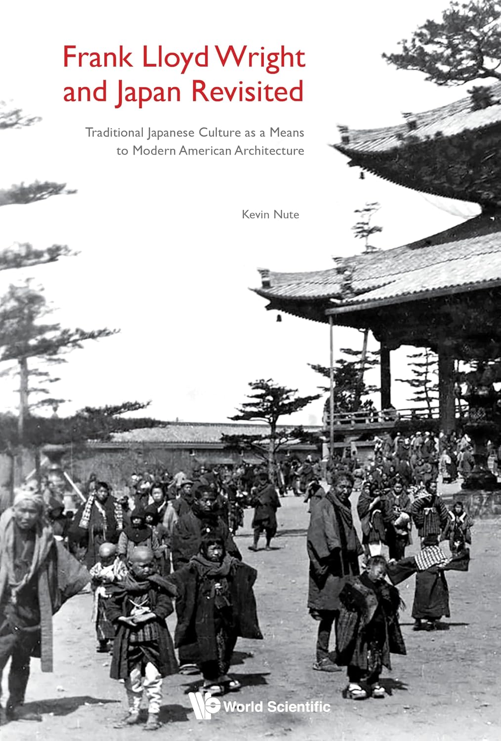 Frank Lloyd Wright and Japan Revisited: Traditional Japanese Culture as a Means to Modern American Architecture