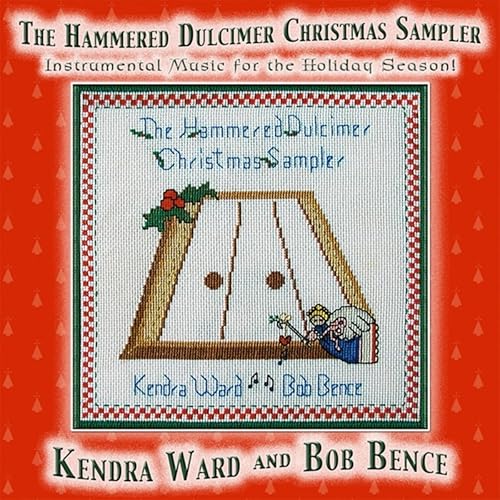 The Hammered Dulcimer Christmas Sampler by Kendra Ward & Bob Bence on