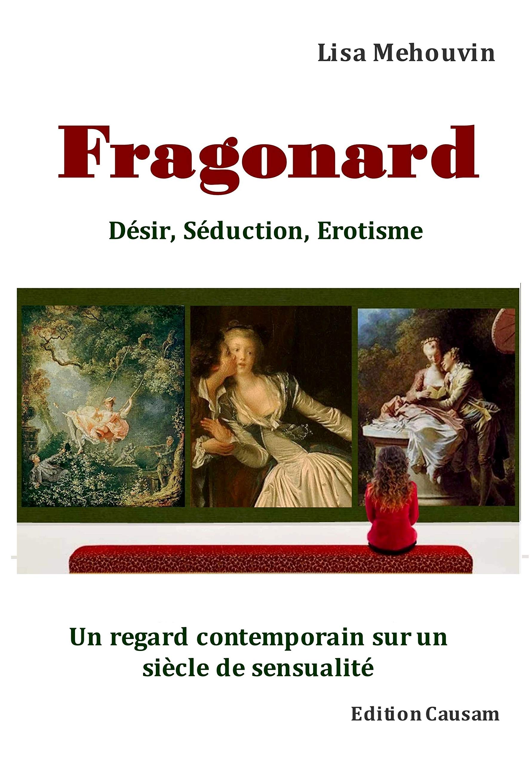 Fragonard : Désir, Séduction et Erotisme pour décoder l'évolution de l'érotisme en France