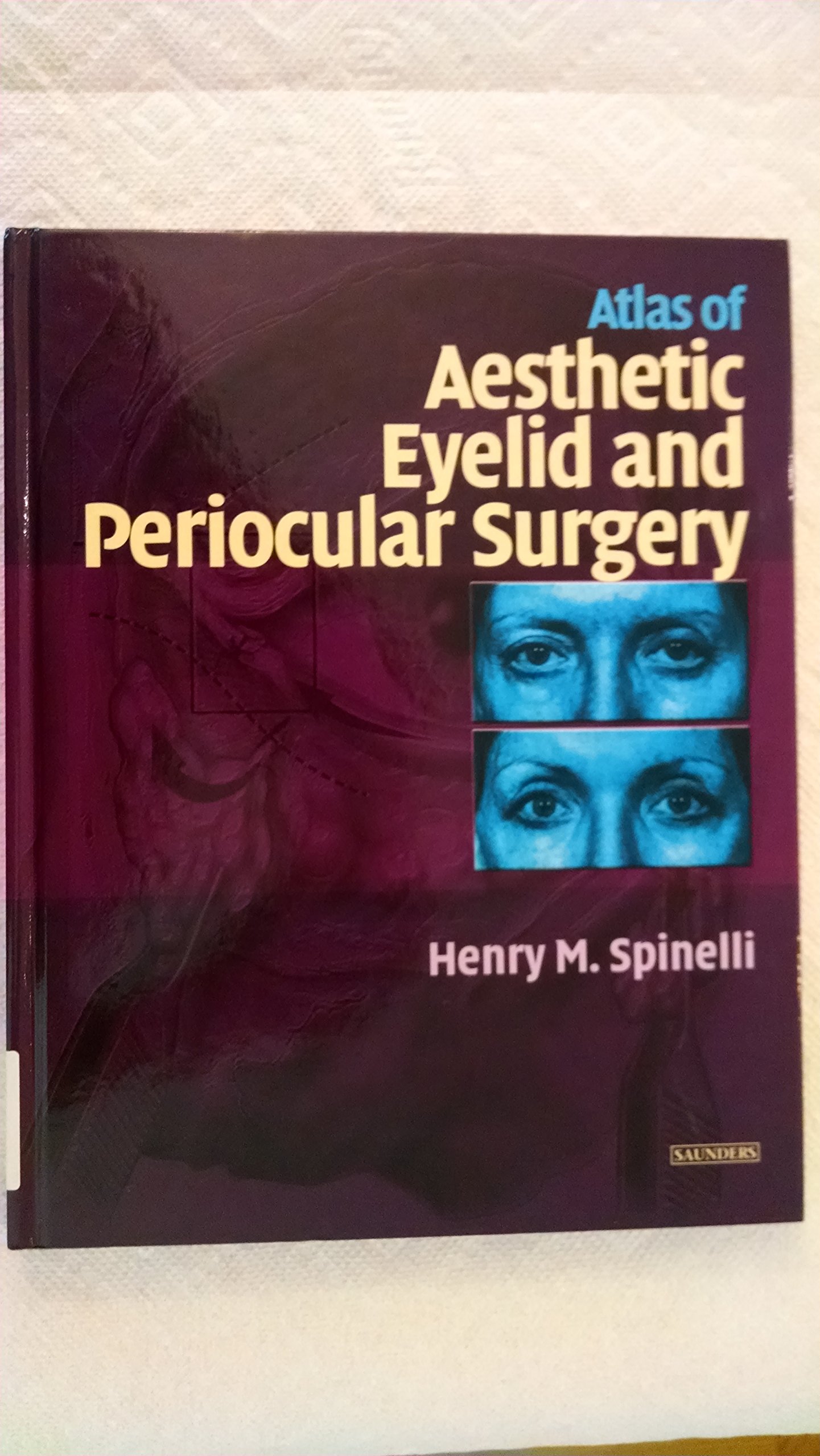 Buy Atlas of Aesthetic Eyelid and Periocular Surgery — BookShops.in