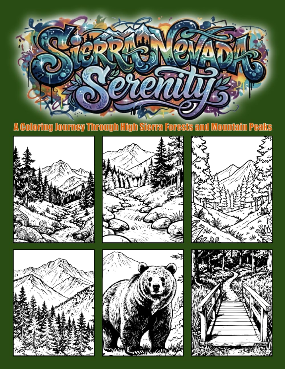 Sierra Nevada Serenity: A Coloring Journey Through High Sierra Forests And Mountain Peaks