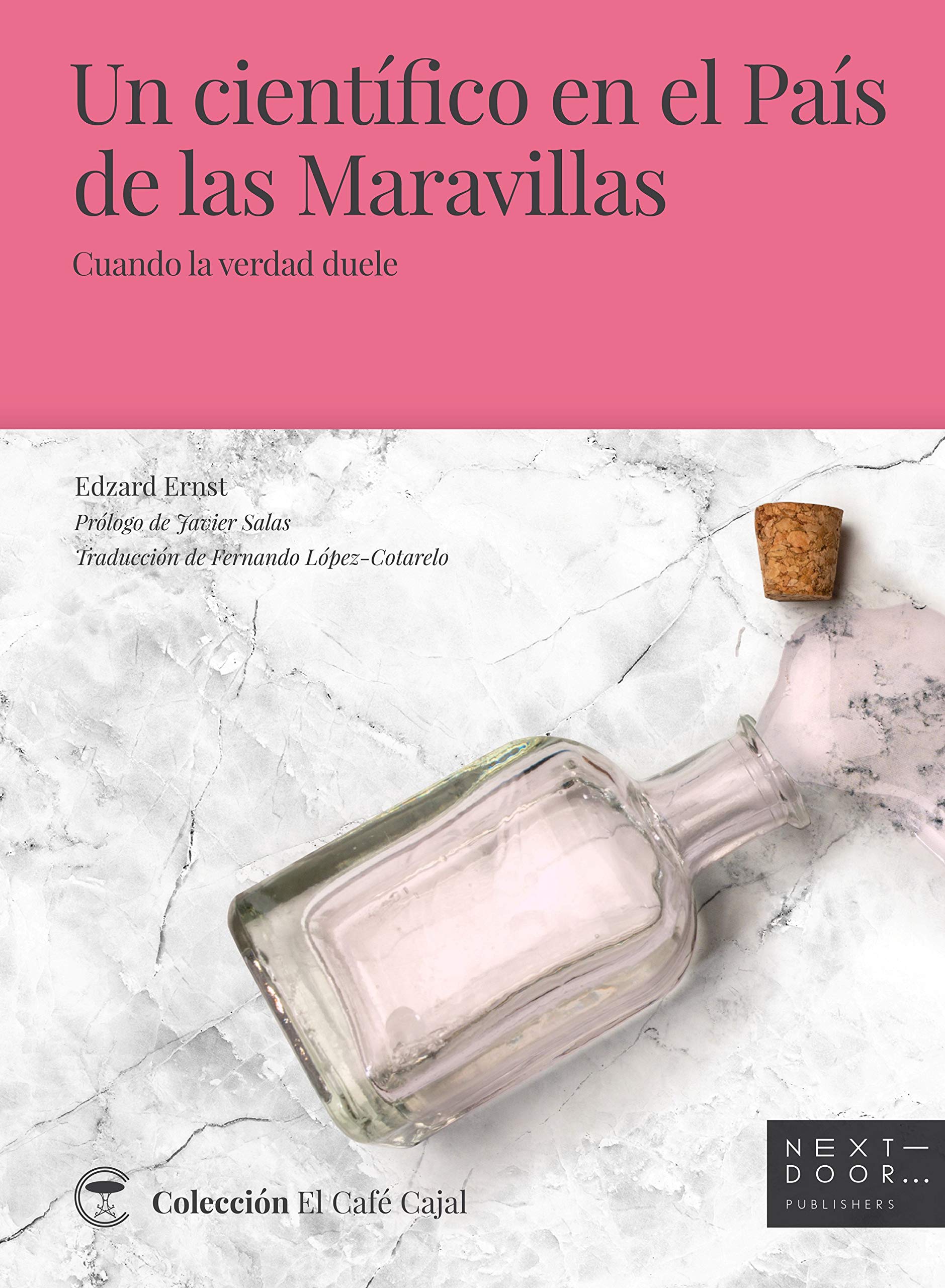 Un científico en el País de las Maravillas: Cuando la verdad duele (El Café Cajal nº 6) (Spanish Edition)