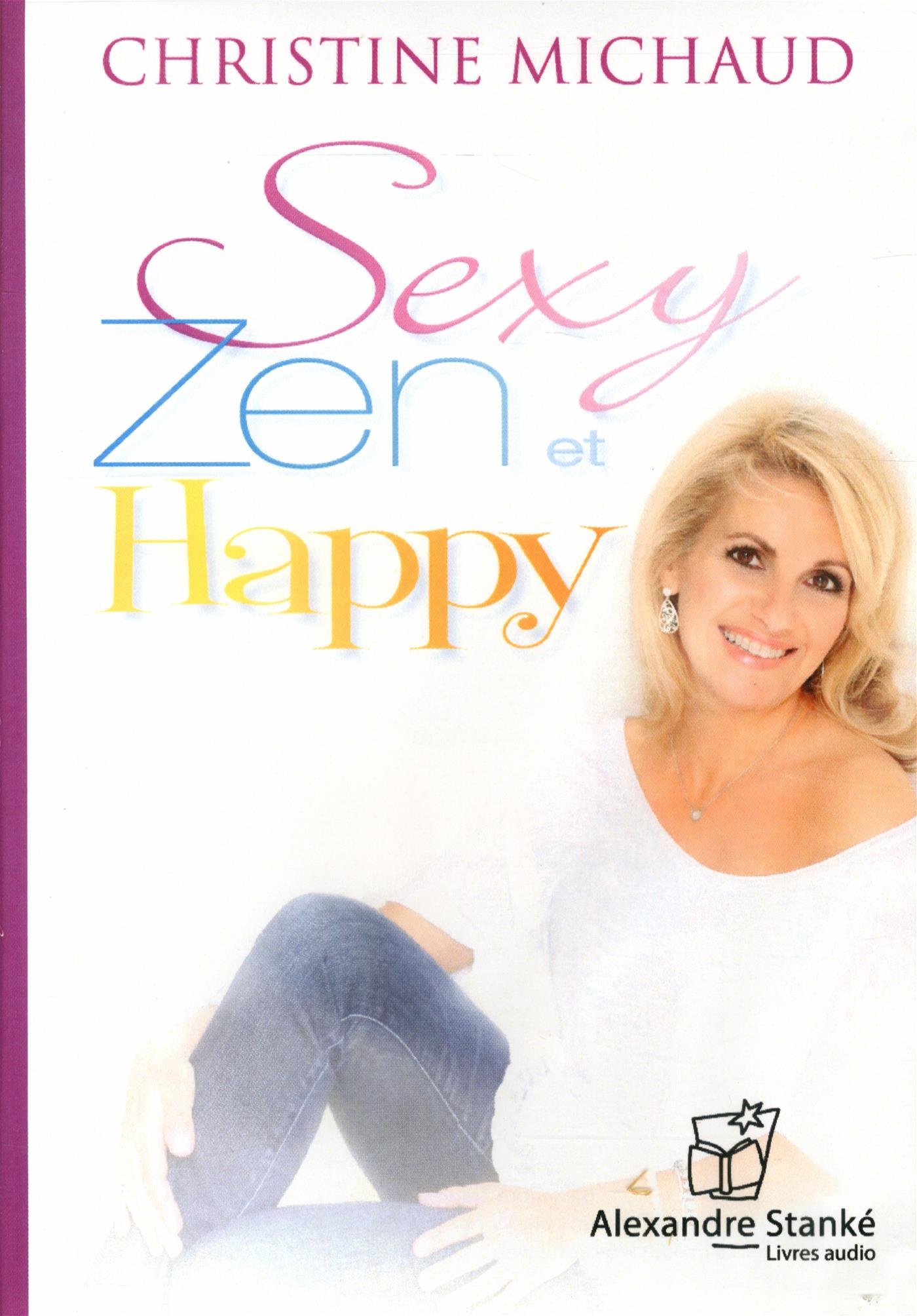 Sexy, Zen et Happy: (CD audio, MP3) [Paperback] Michaud, Christine