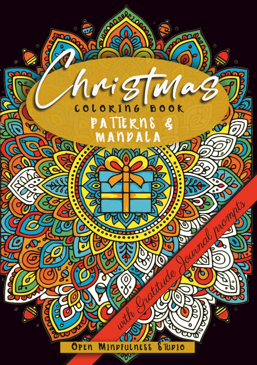 Christmas Patterns & Mandala Coloring Book: Festive Christmas Patterns and Mandalas with Gratitude Journal prompts for relaxing holiday coloring.