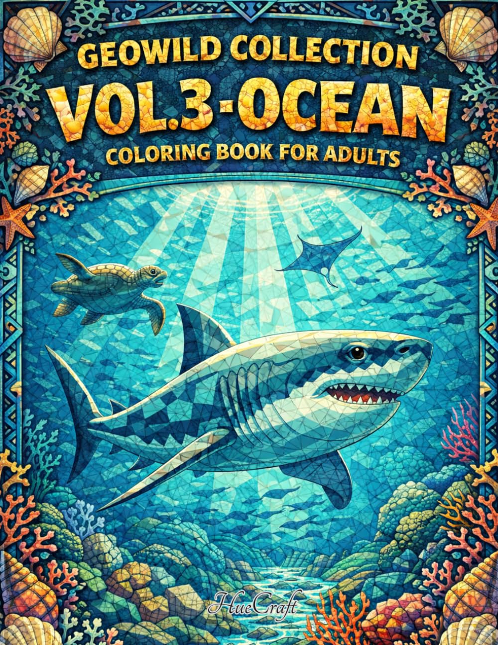 GeoWild Collection Vol. 3 - Ocean: A Geometric Sea Life Coloring Book for Adults: 35 Unique Polygonal Ocean Animals and Underwater Designs for Stress Relief and Creative Relaxation