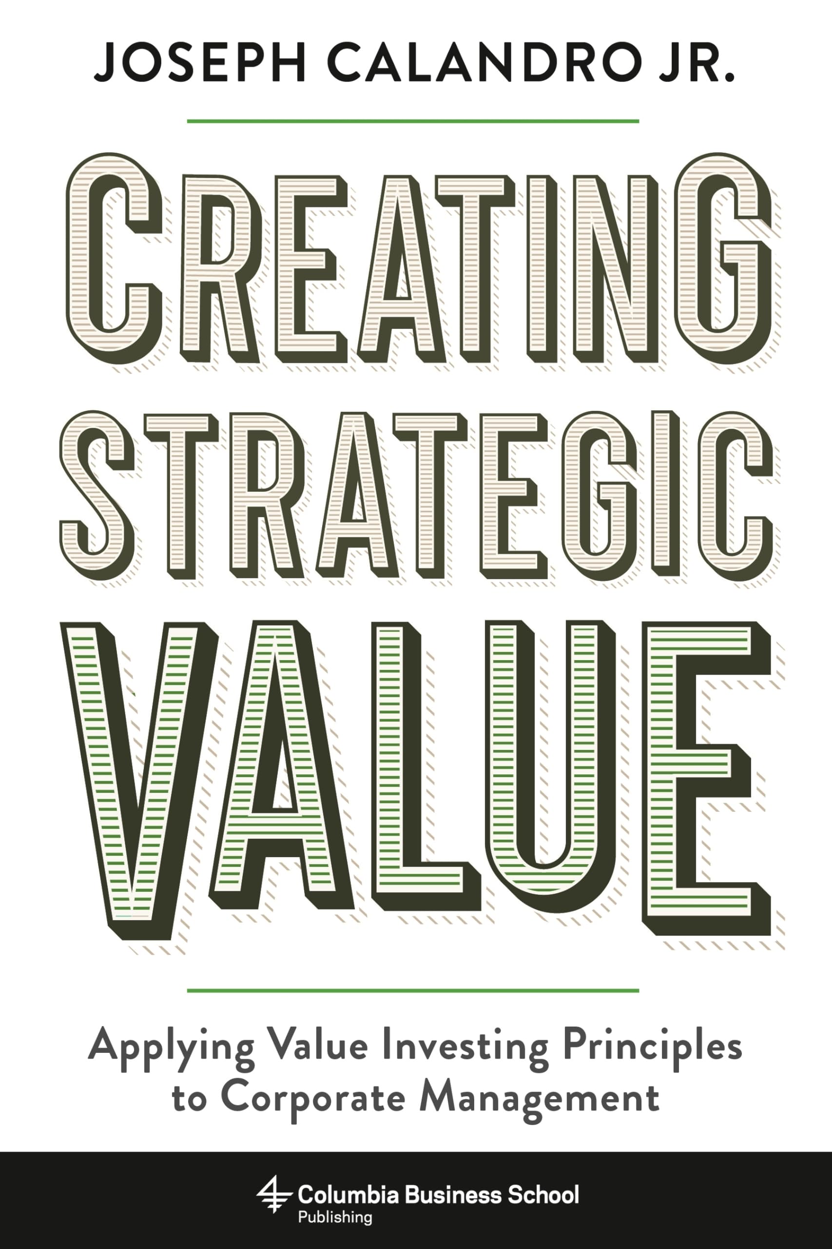 Buy Creating Strategic Value: Applying Value Investing Principles to Corporate Management — BookShops.in