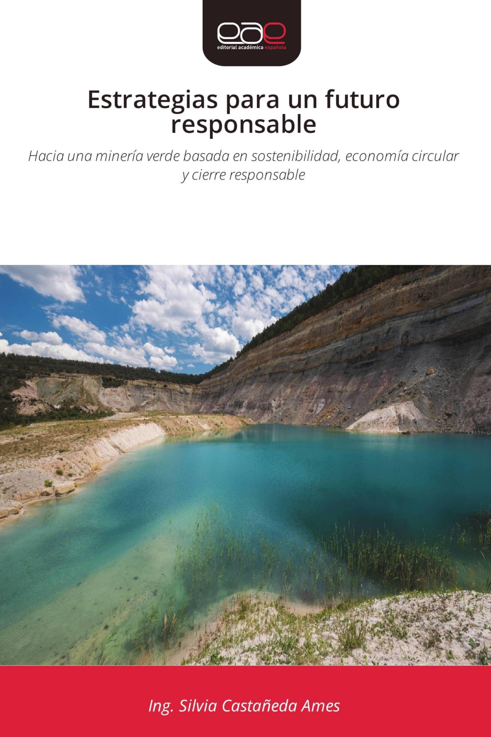 Estrategias para un futuro responsable: Hacia una minería verde basada en sostenibilidad, economía circular y cierre responsable