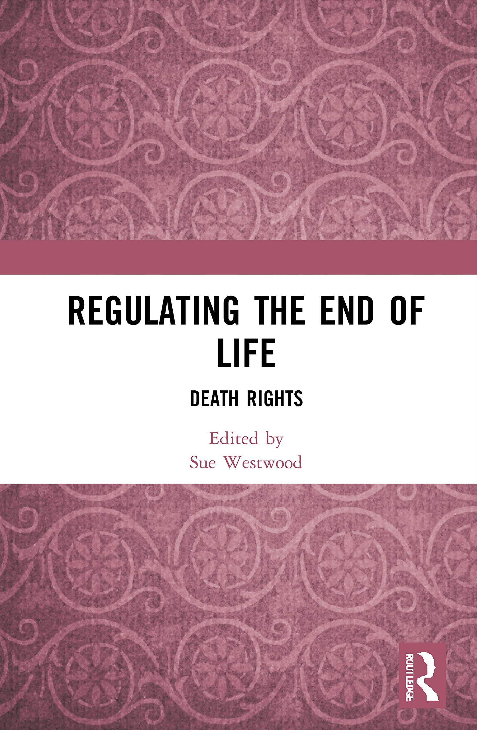 Regulating the End of Life: Death Rights