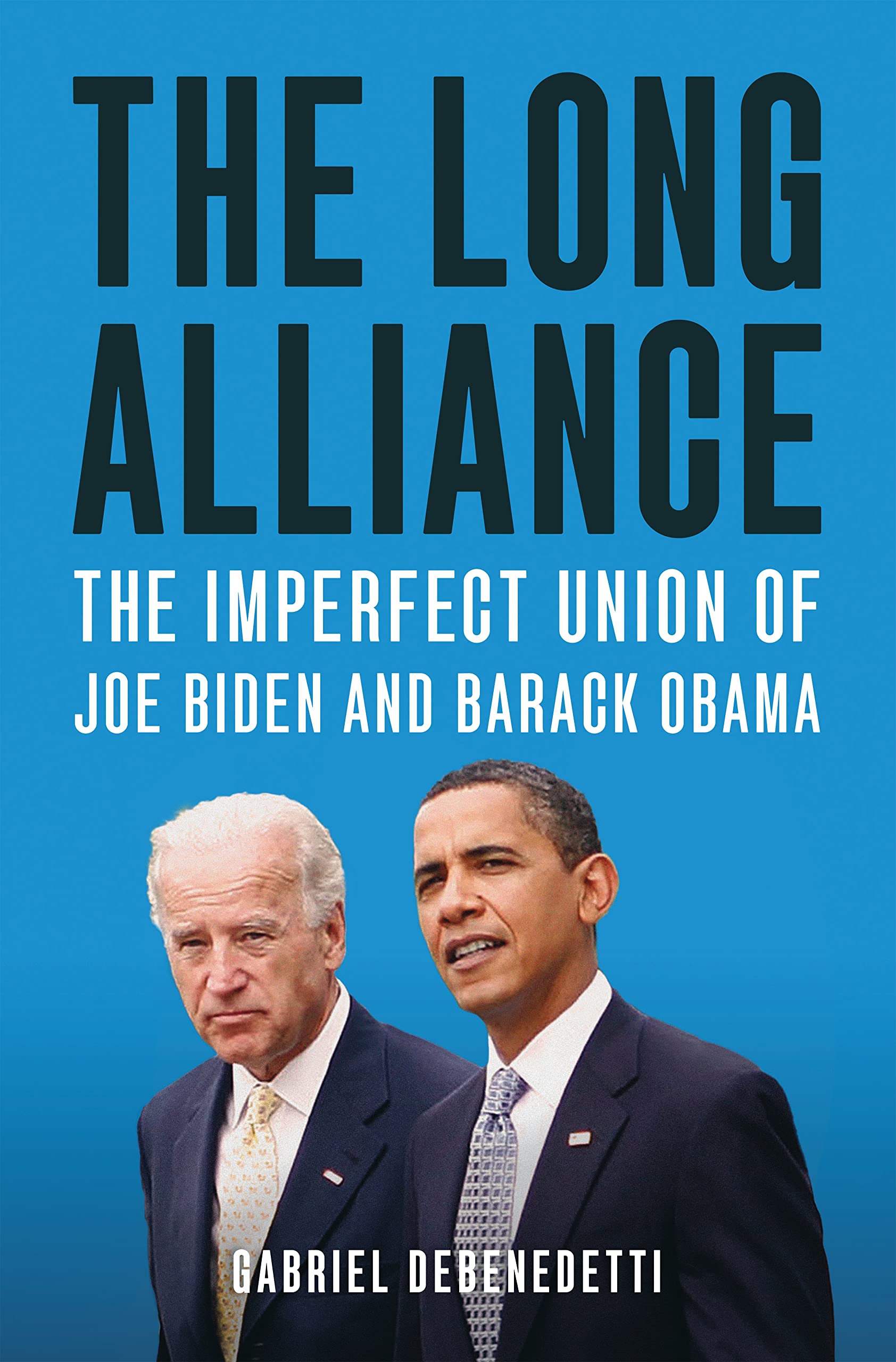 Buy The Long Alliance: The Imperfect Union of Joe Biden and Barack Obama — BookShops.in