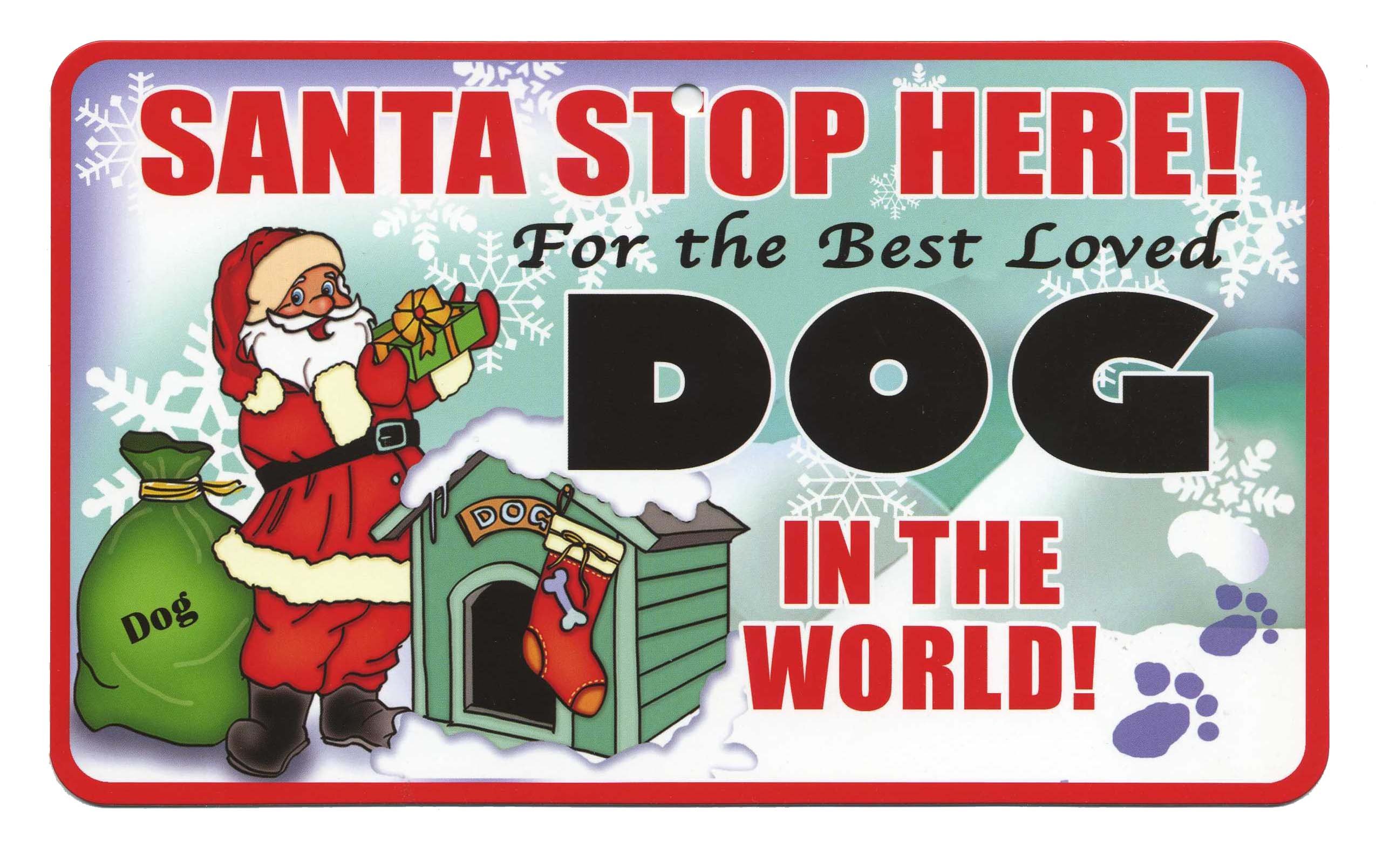 Santa Stop Here Pet Sign - Best Loved Dog In The World