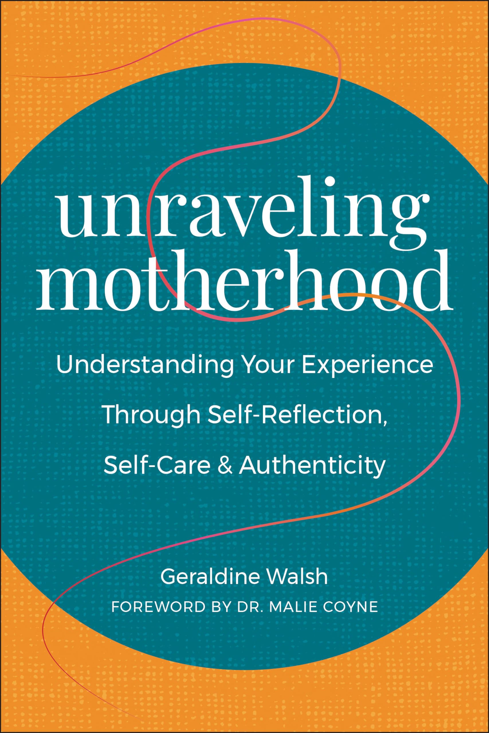 Unraveling Motherhood: Understanding Your Experience Through Sel