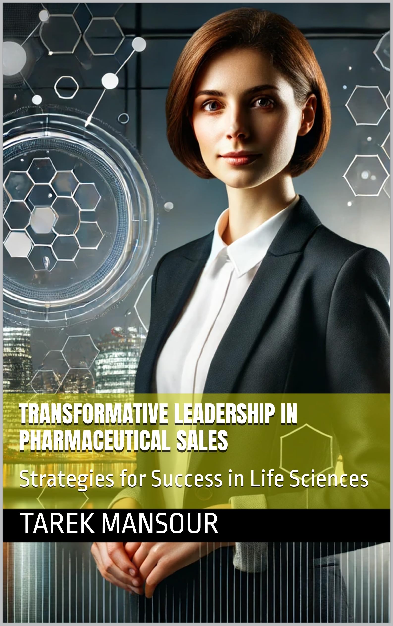 Transformative Leadership in Pharmaceutical Sales: Strategies for Success in Life Sciences