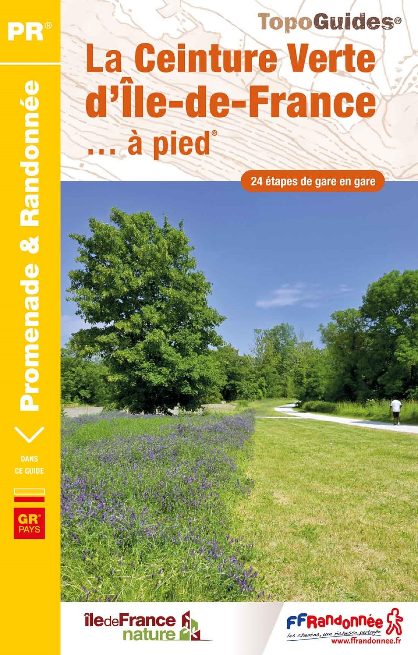 La Ceinture Verte d''île-de-France à pied (RE24): Ref. RE24 (Promenade & Randonnée)