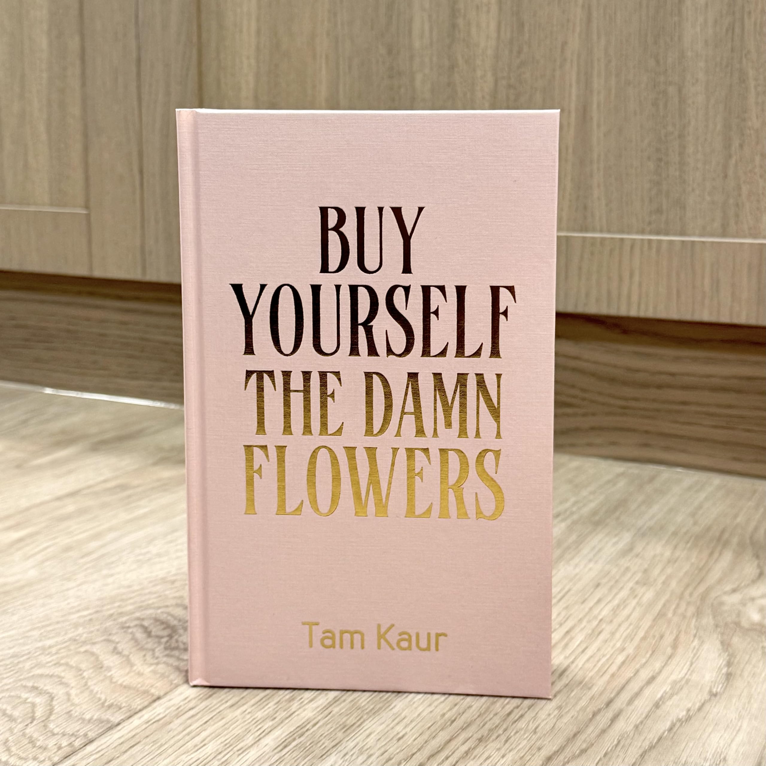 Buy Yourself the Damn Flowers. Limited Special Edition