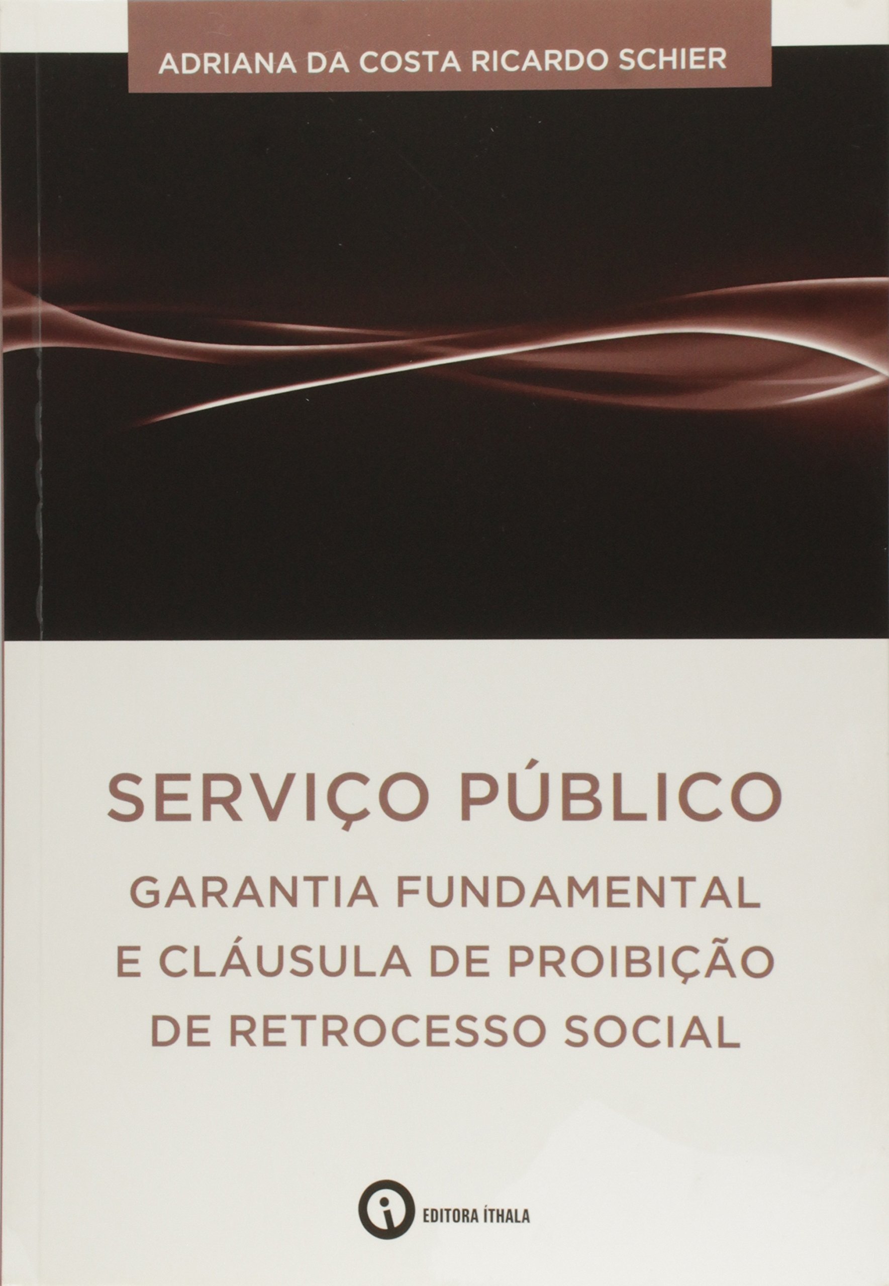 Capa de Serviço Público. Garantia Fundamental e Cláusula de Proibição de Retrocesso Social