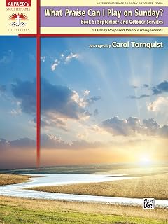 What Praise Can I Play on Sunday?, Bk 5: September & October Services (10 Easily Prepared Piano Arrangements) (Sacred Performer Collections, Bk 5)