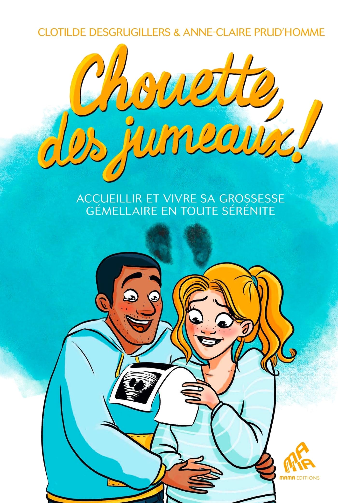 Chouette, des jumeaux !: Accueillir et vivre sa grossesse gémellaire en toute sérénité