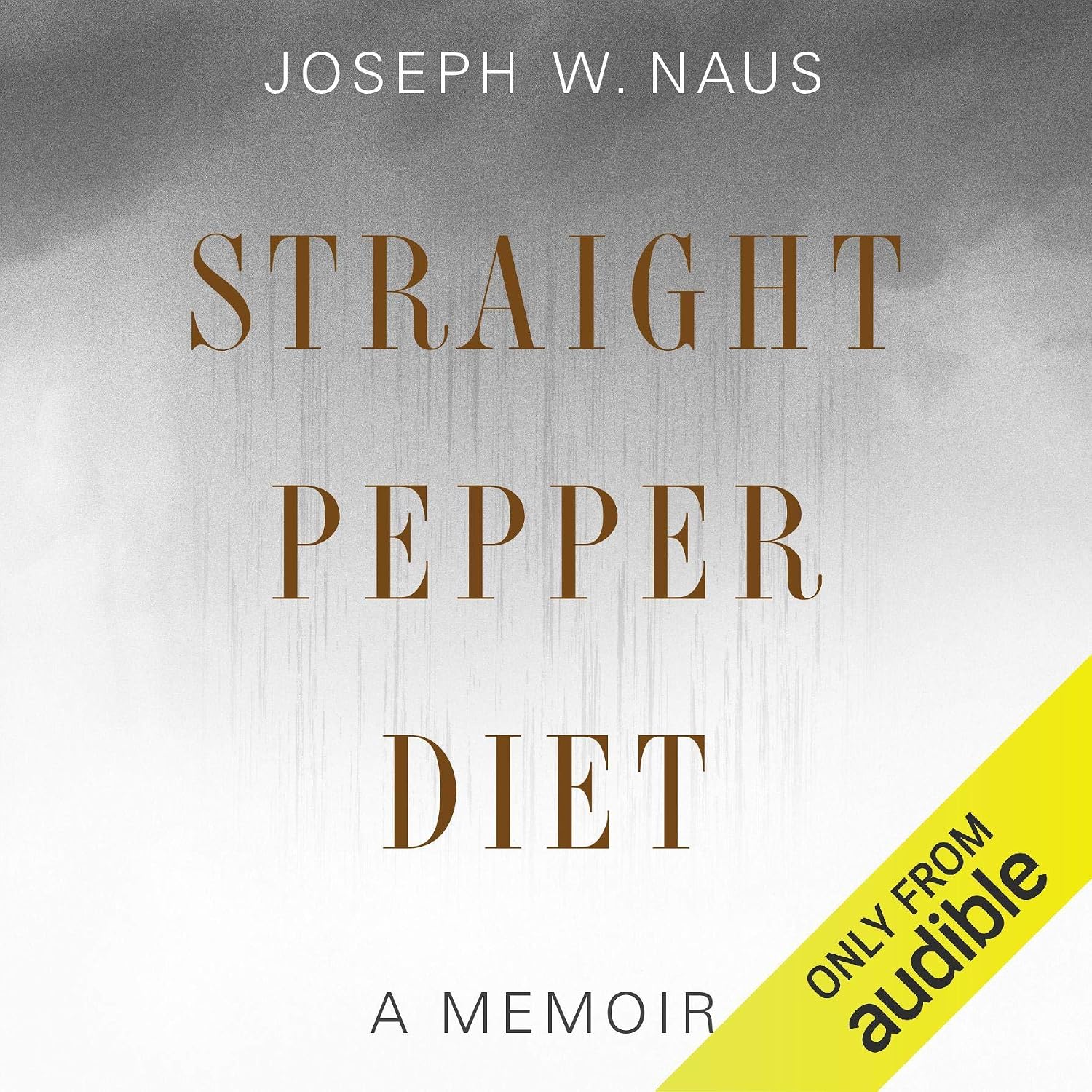 Straight Pepper Diet A Memoir (Audible Audio Edition
