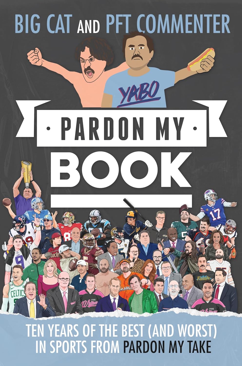 Pardon My Book: Official 10th Anniversary Guide to Pardon My Take Podcast by Big Cat & PFT