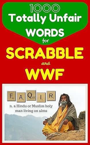 1000 Totally Unfair Words for Scrabble & Words With Friends Outrageously Legitimate Words to Crush the Enemy in Your Favorite Word Games (Flash