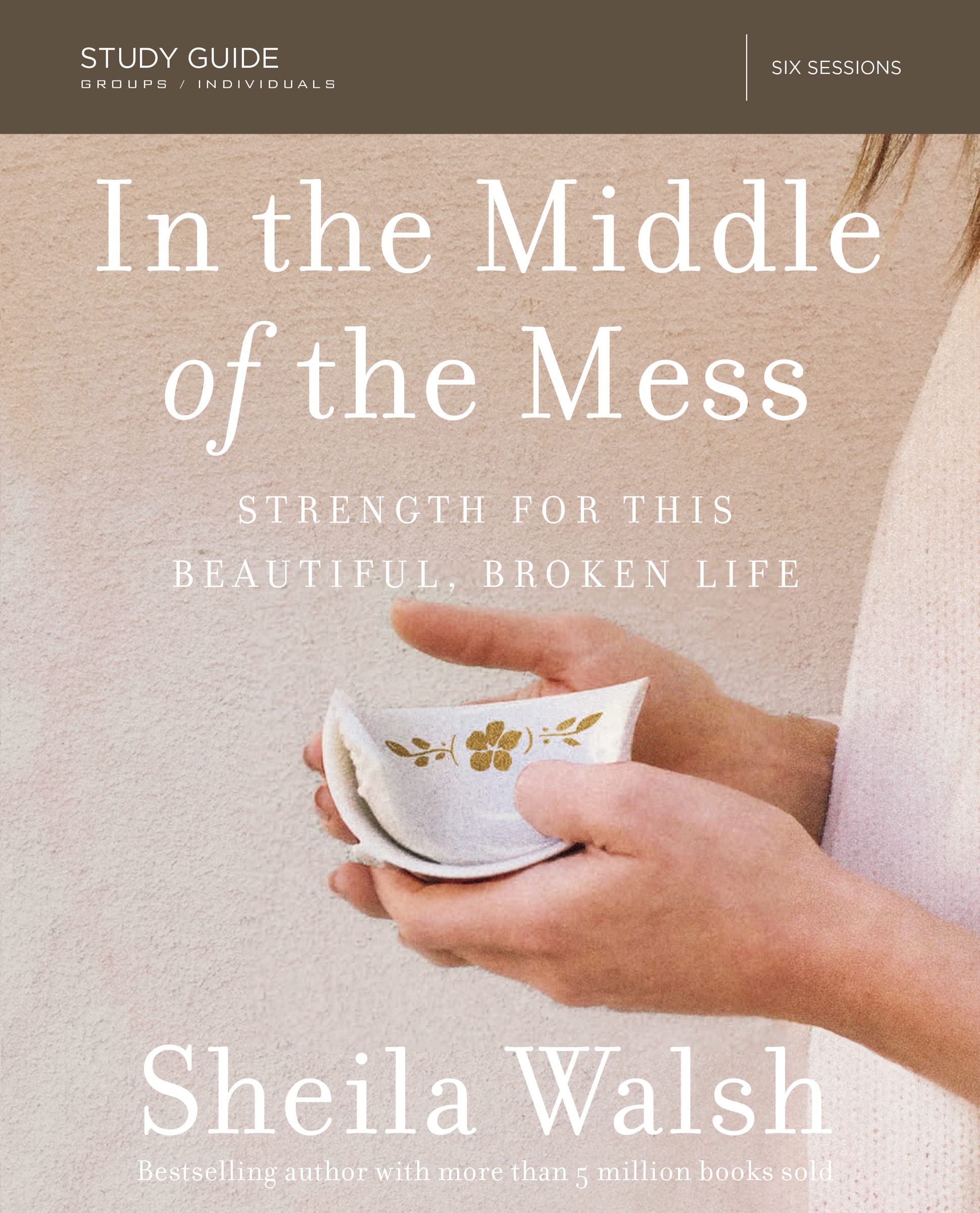 In the Middle of the Mess Study Guide: Strength for This Beautif