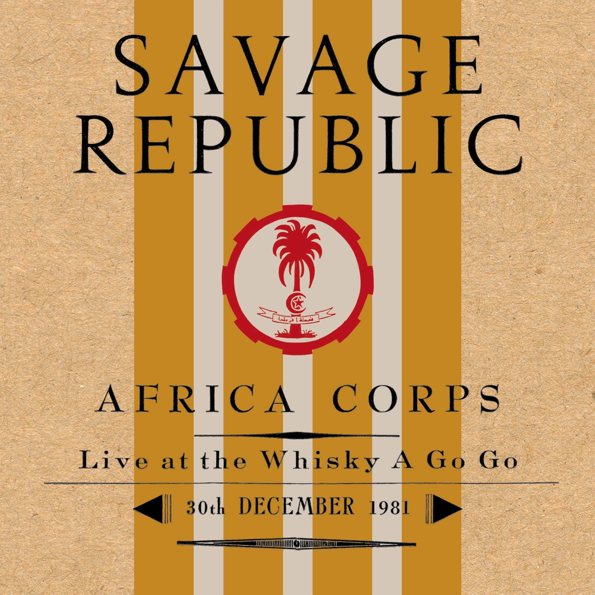 Savage Republic Africa Corps Live At the Whisky A Go Go 30th December 1981 CD