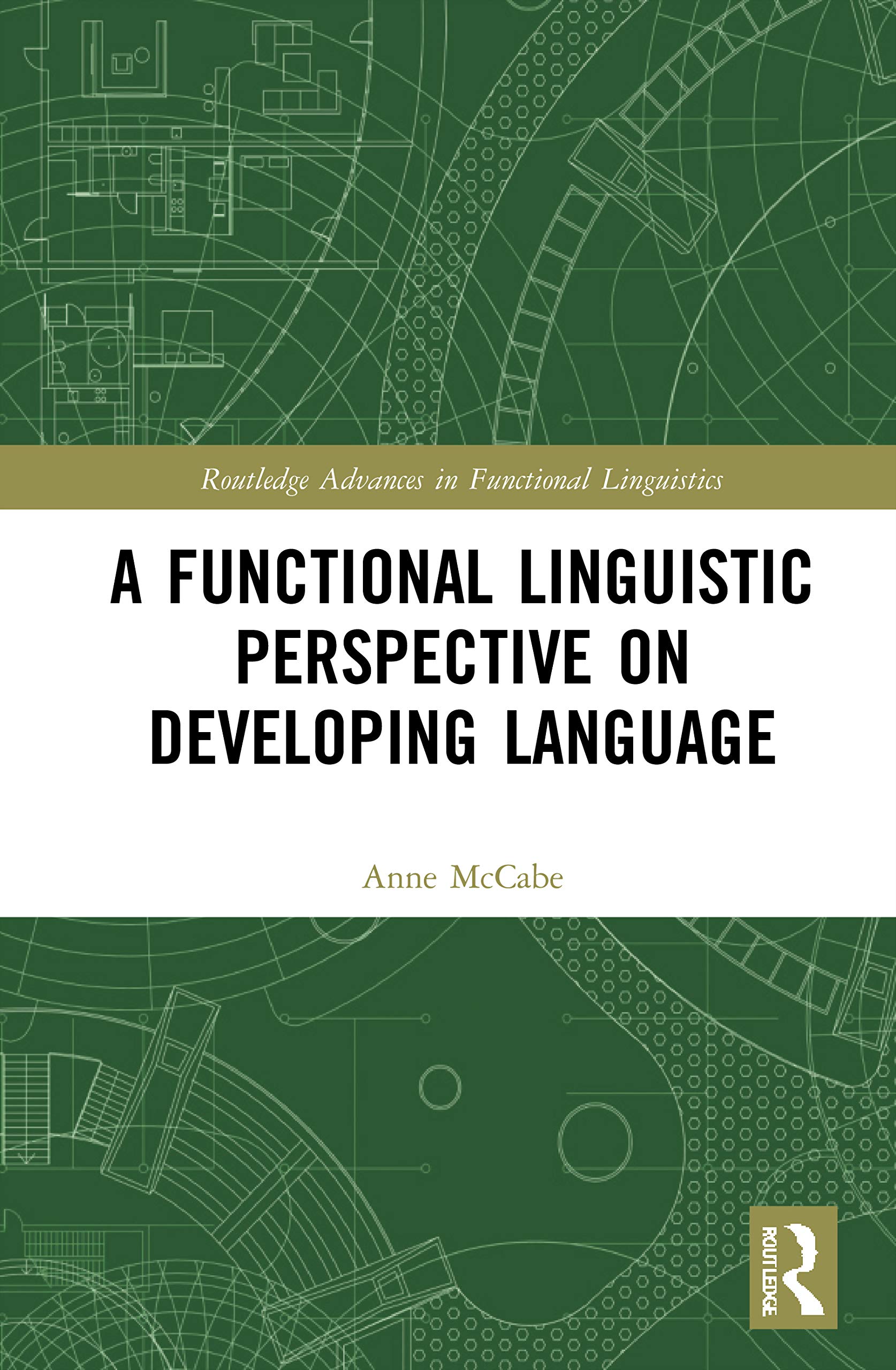 A Functional Linguistic Perspective on Developing Language (Routledge Advances in Functional Linguistics)